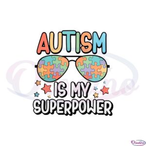 autism-is-my-superpower-autism-awareness-cool-eye-glasses-svg