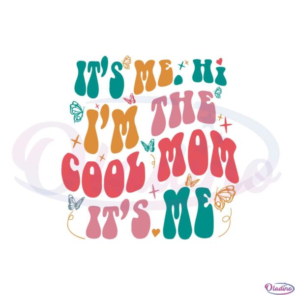 its-me-hi-im-the-cool-mom-its-me-funny-mothers-day-svg
