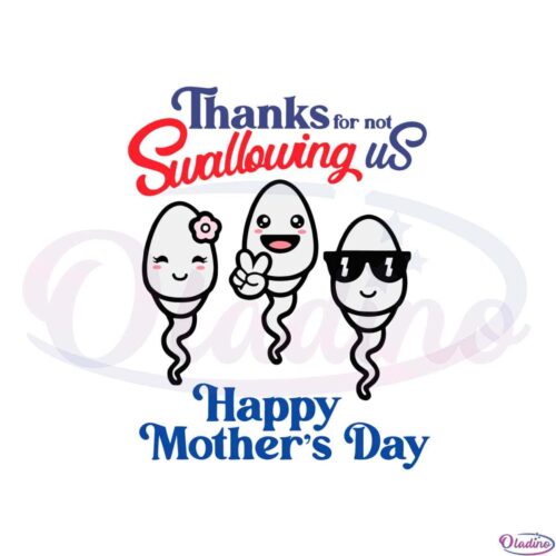 thanks-for-not-swallowing-us-happy-mothers-day-svg