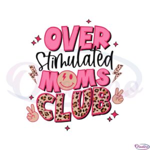 leopard-overstimulated-moms-club-funny-mothers-day-svg