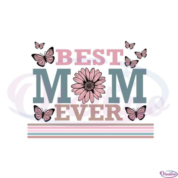 best-mom-ever-daisy-flower-svg-files-for-cricut-sublimation-files
