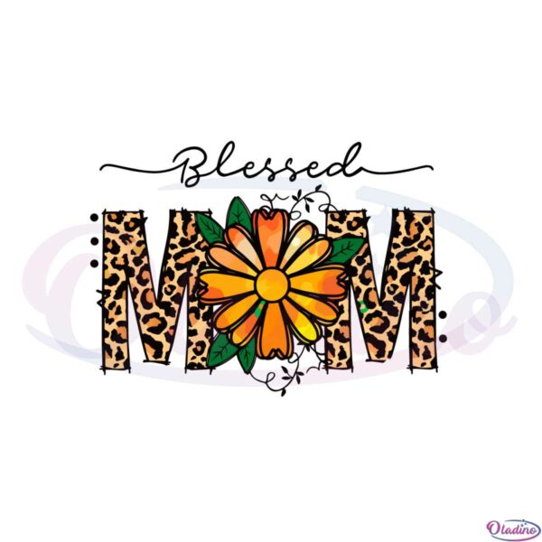 blessed-mom-flower-leopard-happy-mothers-day-svg-cutting-files