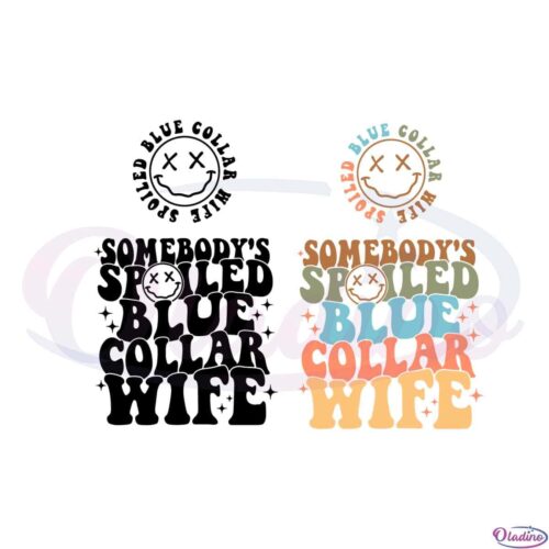 somebodys-spoiled-blue-collar-wife-svg-graphic-designs-files