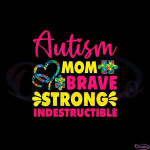 brave-and-strong-autism-mom-awareness-svg-cutting-files