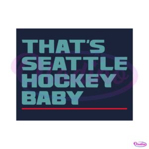 thats-seattle-hockey-baby-seattle-kraken-fans-svg-cutting-files