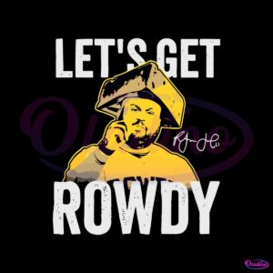 rowdy-tellez-lets-get-rowdy-signature-svg-graphic-designs-files