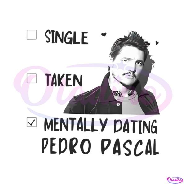 Single Taken Mentally Dating Pedro Pascal Png Silhouette Files
