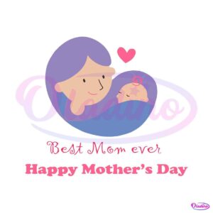 best-mom-ever-happy-mother-day-2023-svg-cutting-files