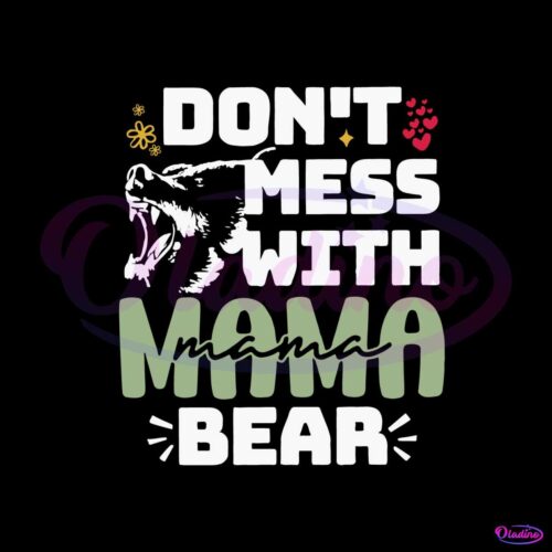 funny-mothers-day-2023-dont-mess-with-mama-bear-svg