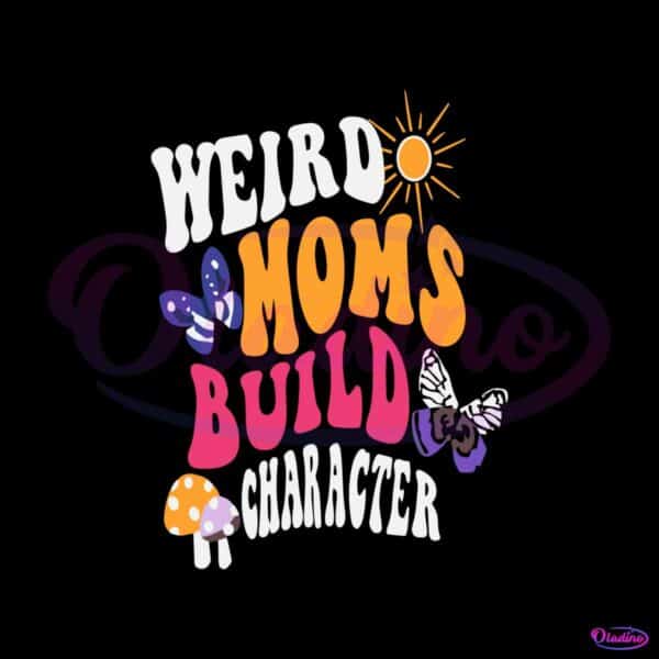 butterfly-weird-moms-build-character-funny-mom-club-svg