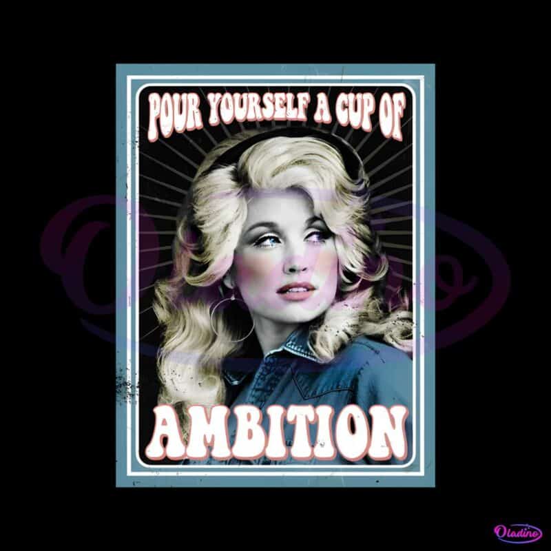 pour-yourself-a-cup-of-ambition-dolly-parton-png-silhouette-files
