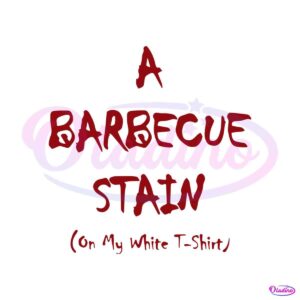 bbq-stain-on-my-white-shirt-lyric-svg-graphic-designs-files