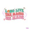 groovy-long-live-the-magic-we-made-swiftie-svg-cutting-files