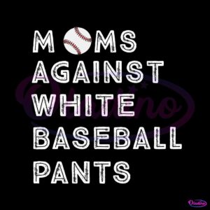 moms-against-white-baseball-pants-svg-graphic-design-files