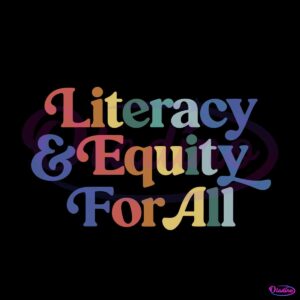 literacy-and-equity-for-all-svg-for-cricut-sublimation-files