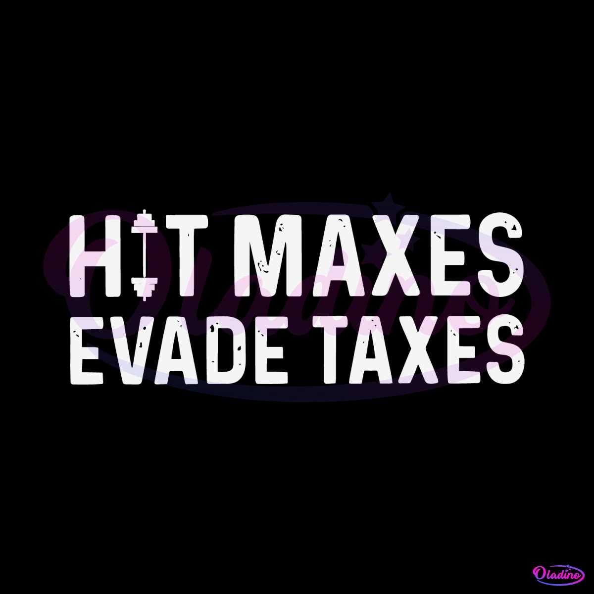 hit-maxes-evade-taxes-svg-best-graphic-designs-cutting-files