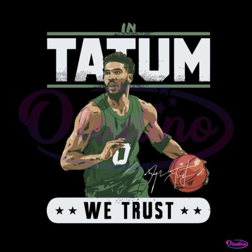 in-tatum-we-trust-boston-celtics-player-svg-graphic-design-files