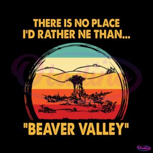 there-is-no-place-i-would-rather-be-than-beaver-valley-svg