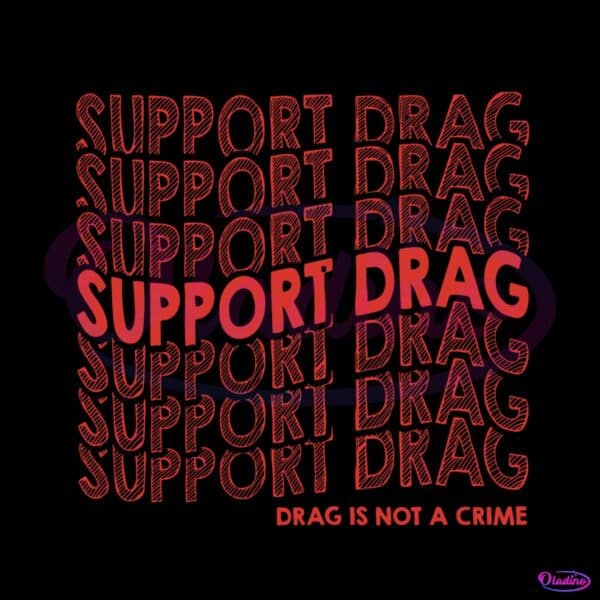 support-drag-lgbt-drag-is-not-a-crime-svg-graphic-design-files