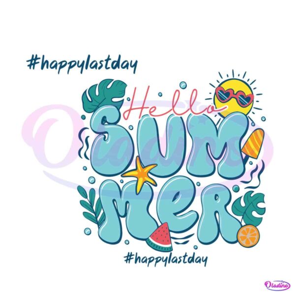 hello-summer-happy-last-day-of-school-svg-cutting-files