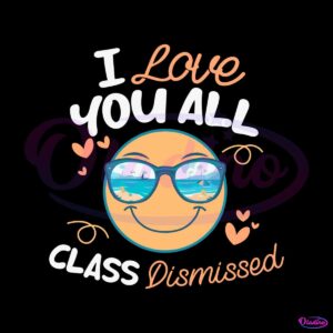 i-love-you-all-class-dismissed-best-svg-cutting-digital-files