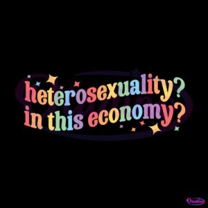 heterosexuality-in-this-economy-svg-graphic-design-files