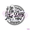 have-the-day-you-deserve-positive-message-svg-cutting-files