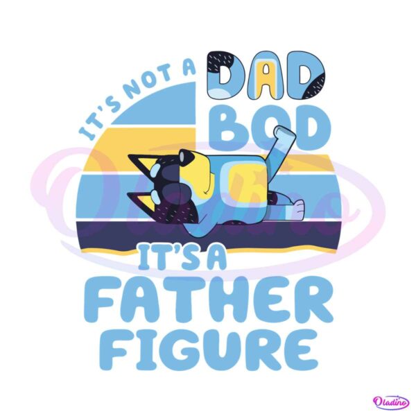 its-not-a-dad-bod-its-a-father-figure-svg-cutting-files