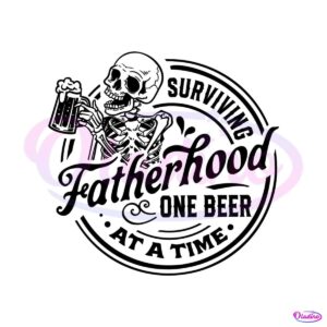 surviving-fatherhood-one-beer-at-a-time-svg-cutting-files