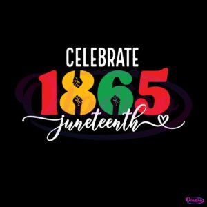 celebrate-1865-juneteenth-svg-for-cricut-sublimation-files