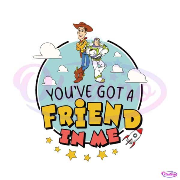 you-have-got-a-friend-in-me-toy-story-svg-graphic-design-files