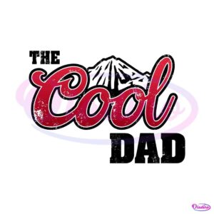 the-cool-dad-best-dad-ever-svg-graphic-design-files