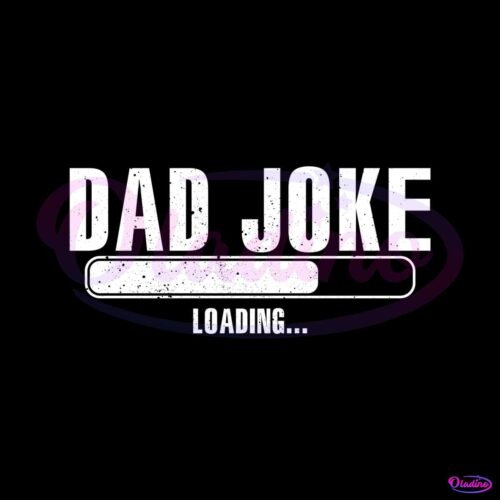 funny-dad-joke-loading-funny-fathers-day-svg-cutting-file