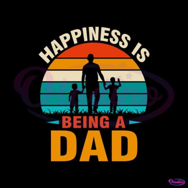 happiness-is-being-a-dad-best-svg-cutting-digital-files