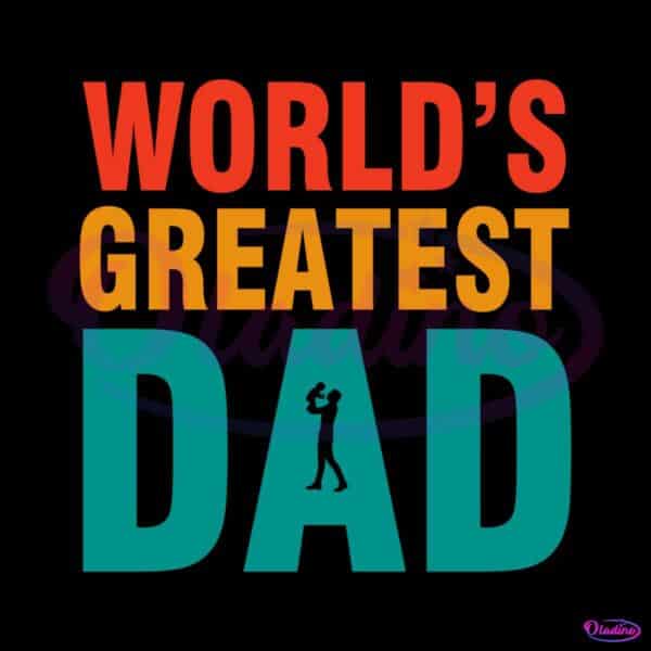 worlds-greatest-dad-svg-for-cricut-sublimation-files