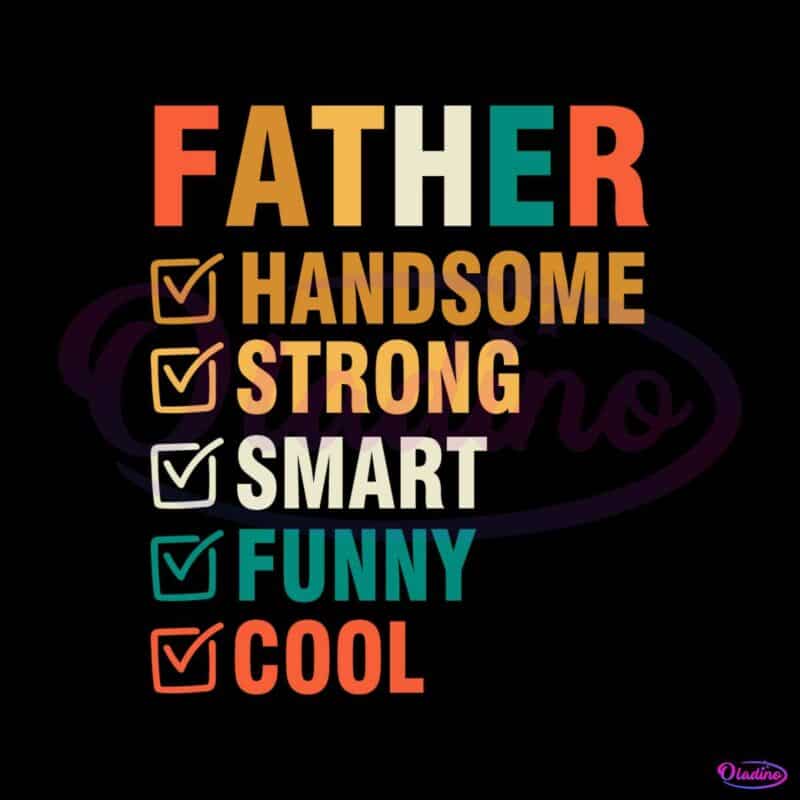 father-handsome-strong-smart-funny-cool-svg-cutting-files