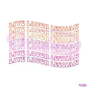 lesbian-pride-live-laugh-lesbian-lgbtq-month-svg-graphic-design-file