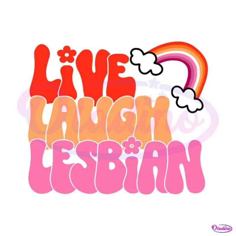 live-laugh-lesbian-lgbtq-month-lesbian-pride-svg-graphic-design-file