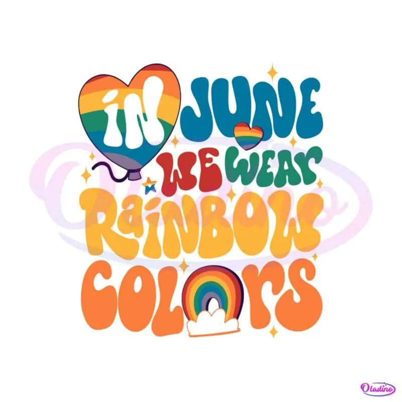 in-june-we-wear-rainbow-colors-happy-pride-month-svg