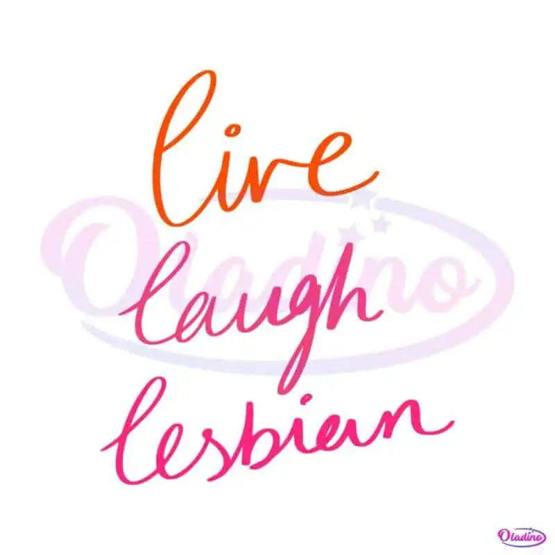 live-laugh-lesbian-happy-lgbtq-month-lesbian-pride-svg-cutting-file