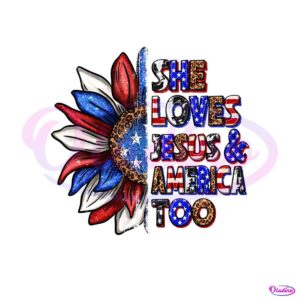 she-loves-jesus-and-america-too-american-flag-sunflower-png