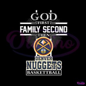 god-first-family-second-then-denver-nuggets-nba-finals-svg-file