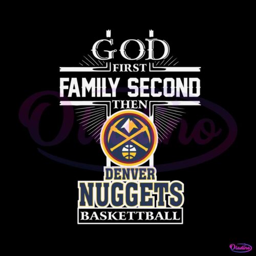 god-first-family-second-then-denver-nuggets-nba-finals-svg-file