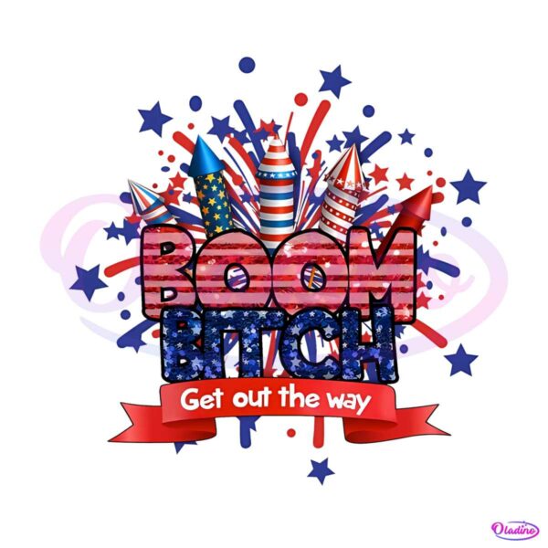 fireworks-4th-of-july-boom-bitch-get-out-the-way-png