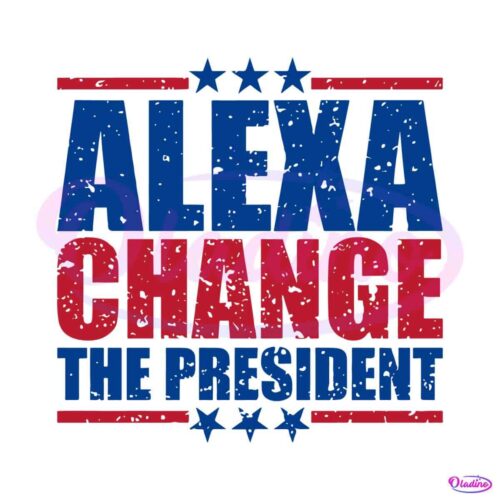 funny-quote-alexa-change-the-president-svg-cutting-file