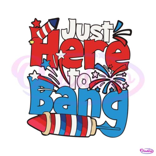 just-here-to-bang-american-flag-independence-day-svg