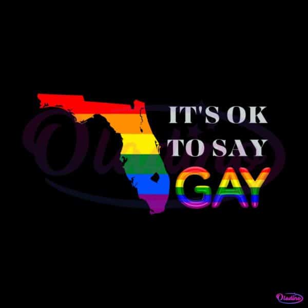 say-gay-florida-its-ok-to-say-gay-png-sublimation-design-file