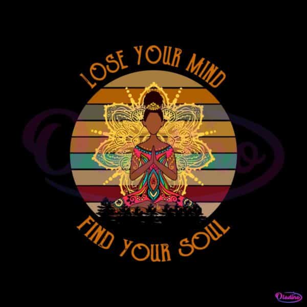 lose-your-mind-find-your-soul-yoga-lover-svg-graphic-design-files