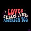 vintage-loves-jesus-and-america-too-independence-day-svg-cutting-file