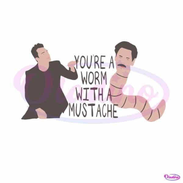 youre-a-worm-with-a-mustache-vanderpump-rules-svg-cricut-files